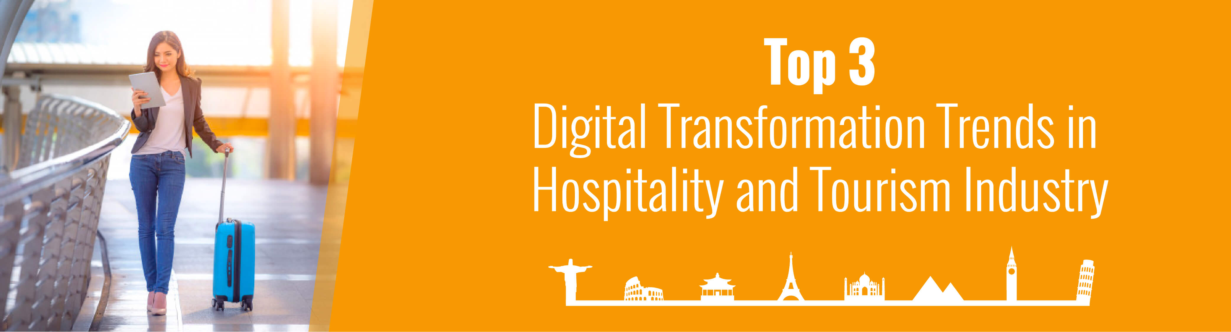 Top 3 Digital Transformation Trends in Hospitality and Tourism Industry